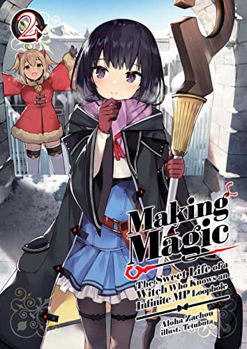 Making Magic: The Sweet Life of a Witch Who Knows an Infinite MP Loophole